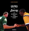 La rivalidad entre Celtics y Lakers