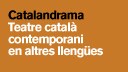 Catalandrama, Teatre català contemporani en altres llengües
