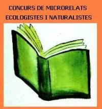 I Concurs de microrelats ecologistes i naturalistes de l'ANG