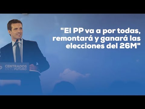 "El PP va a por todas, remontará y ganará las elecciones del 26M"