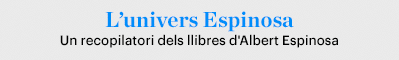L&#039;Univers Espinosa: el recopilatori de tots els llibres d&#039;Albert Espinosa