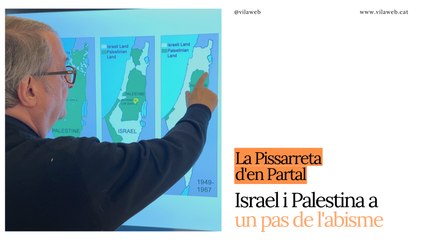 La Pissarreta d'en Partal: Israel i Palestina a un pas de l'abisme