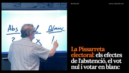 La Pissarreta electoral: els efectes de l'abstenció, el vot nul i votar en blanc